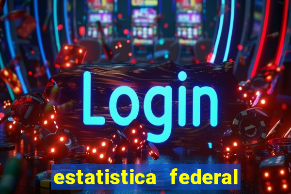 estatistica federal jogo do bicho